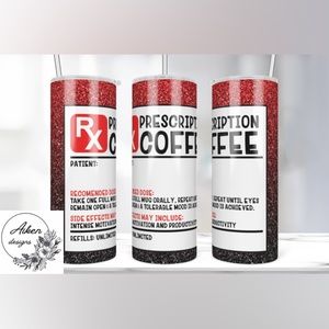 Coffee prescription 20 oz tumbler ( customizable with name )